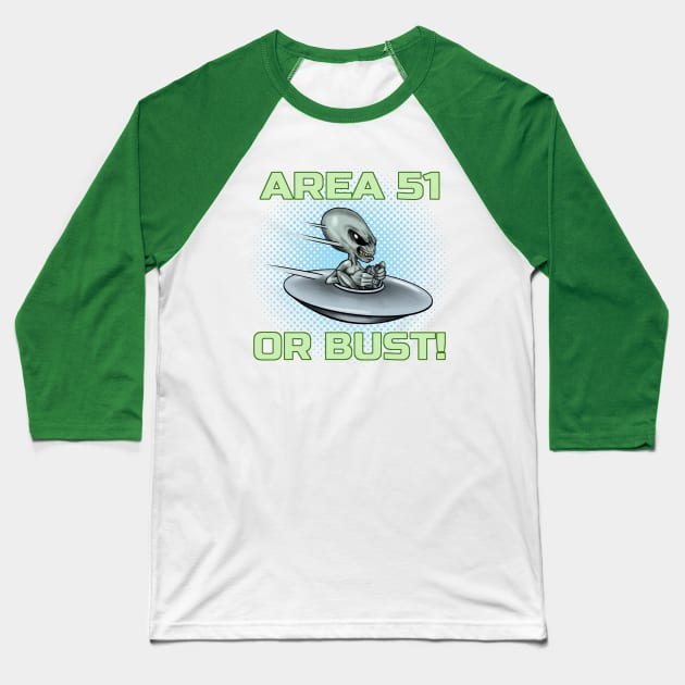 Alien UFO Area 51 or Bust! Baseball T-Shirt by Atomic Blizzard